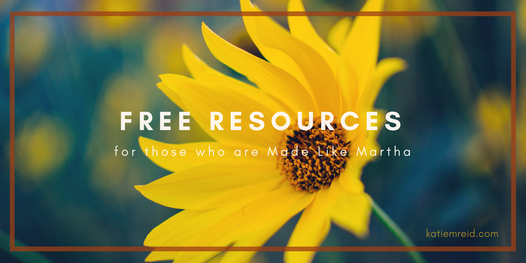 Free Resources for women who are Made Like Martha and get things done for Katie M. Reid website 
