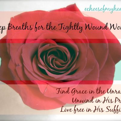 Deep Breaths For The Tightly Wound Woman