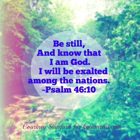 Psalm 46:10 Be Still verse by Courtney Stanford 