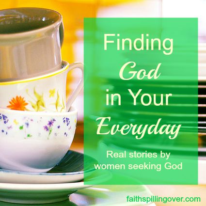 Finding God in your everyday series by Betsy DeCruz 