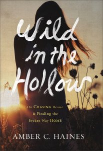 Wild in the Hollow by Amber C Haines via Revell