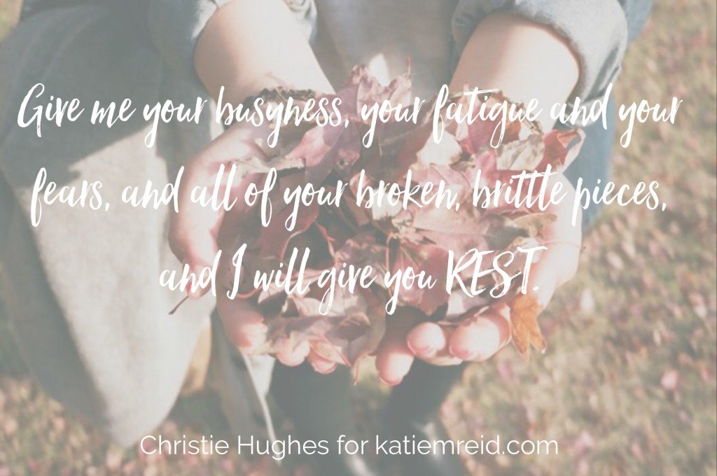 Busyness and Rest by Christie Hughes for Katie M. Reid 
