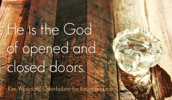 The God of open and closed doors by Kim Woodward Osterholzer