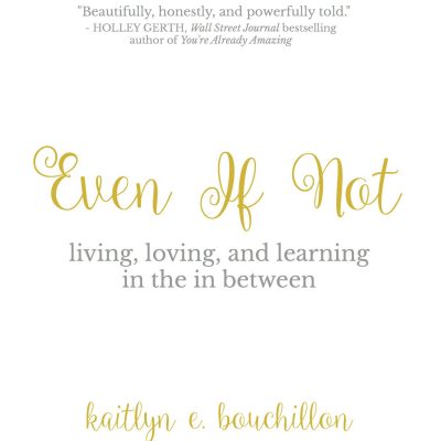 Interview with Kaitlyn Bouchillon (Author of Even If Not)