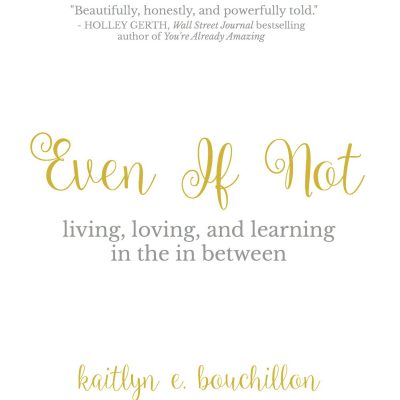 Even if Not Book by Kaitlyn Bouchillon