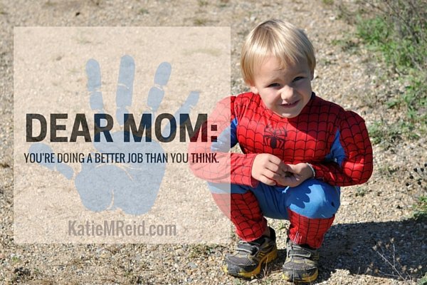 Mom you are doing better than you think by Katie M. Reid