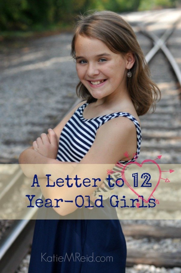 A Letter to 12 Year Old Girls by Katie M Reid