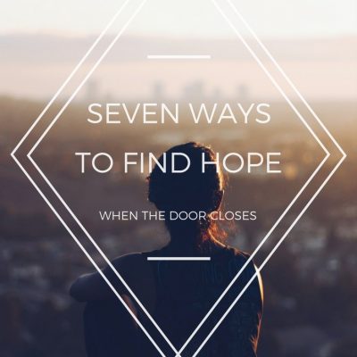 Seven ways to have hope when the door closes by Katie M. Reid