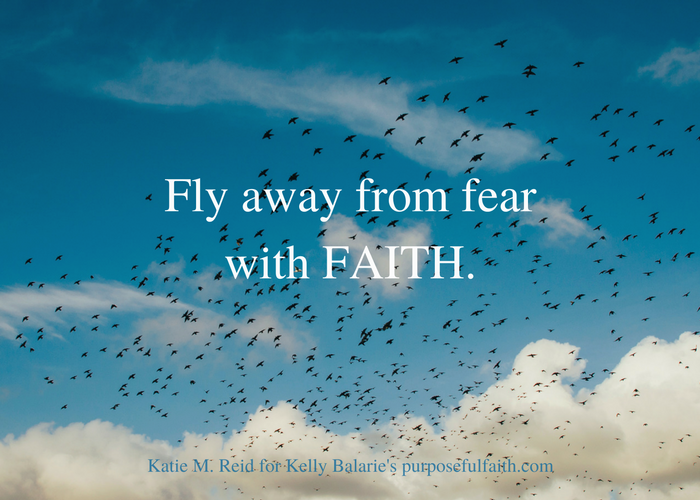 Fly away from faith to fear quote for Purposeful Faith 