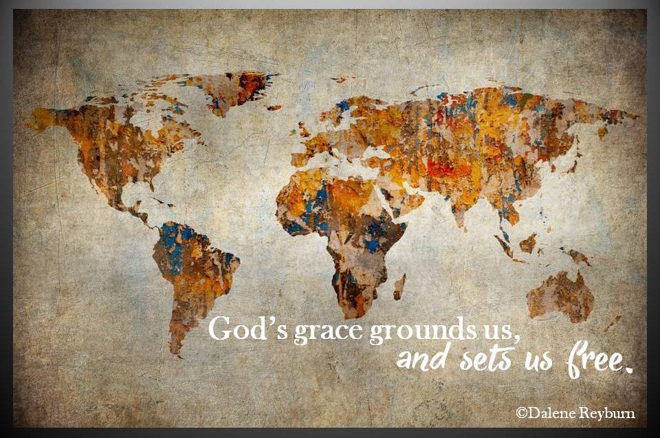 God's grace gounds and frees us quote by Dalene Reyburn