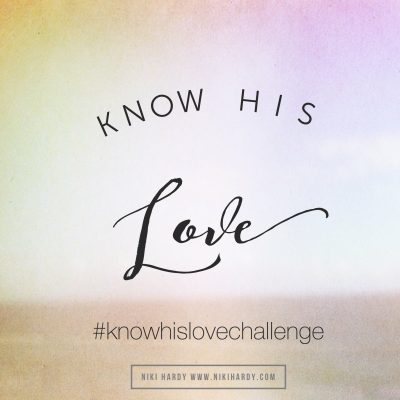 Know His Love Challenge by Niki Hardy