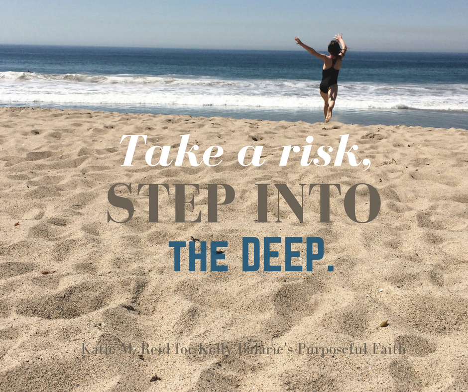 Take a risk and step into the deep waters of faith quote by Katie M. Reid 