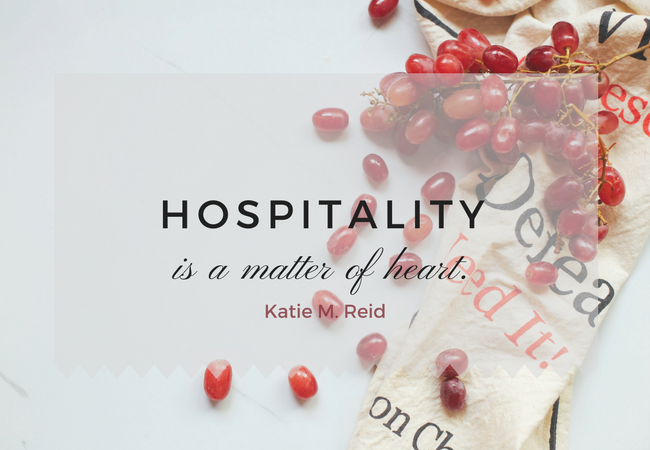 Hospitality is a matter of the heart quote by Katie M. Reid for At the Picket Fence blog