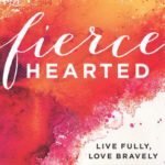 Fiercehearted book by Holley Gerth live fully love bravely linkup 