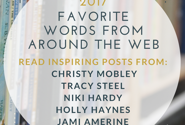 Favorite words from web 2017 inspiring posts from Christy Mobley, Tracy Steel, Niki Hardy, Holly Haynes and Jami Amerine