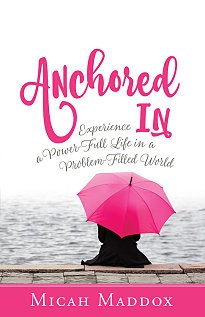 Anchored In book by Micah Maddox