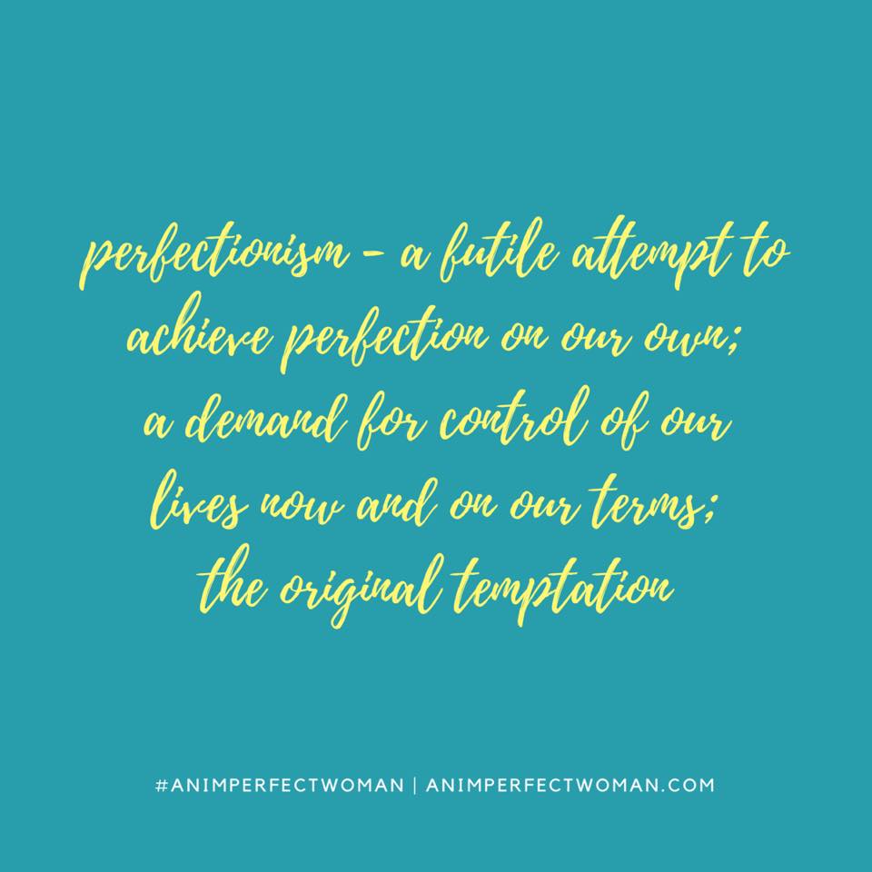 Perfection is the original temptation quote by Kim Hyland author of An Imperfect Woman 