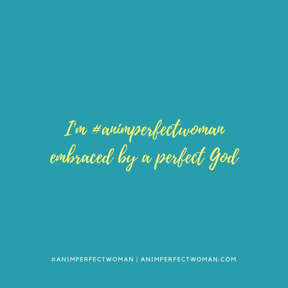An Imperfect Woman embrace by a perfect God quote by Kim Hyland 