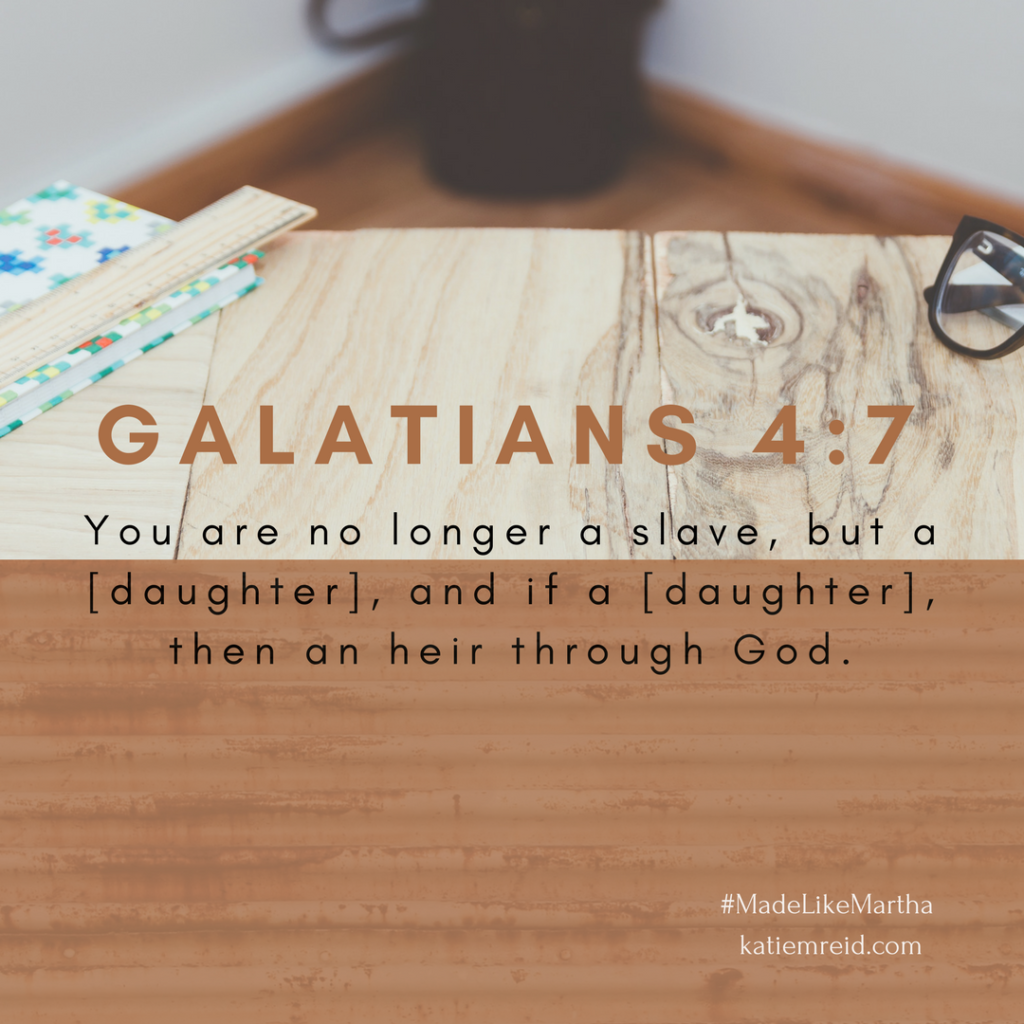 Galatians 4:7 verse from Made Like Martha book Bible Study by Katie M. Reid published by WaterBrook