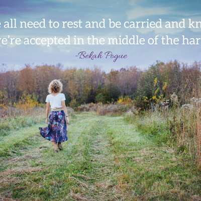 We need to rest and to be carried in the middle of the hard quote by Bekah Pogue