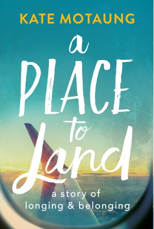 A Place to Land book by Kate Motaung published by Discovery House 