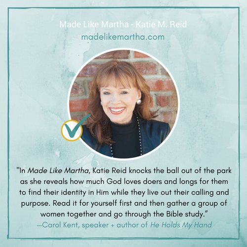 Carol Kent's endorsement for Made Like Martha by Katie M. Reid
