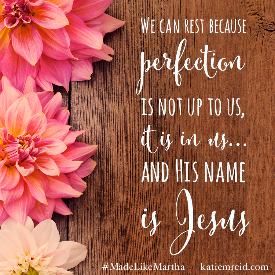 Perfection is not up to us it is in us and His name is Jesus quote