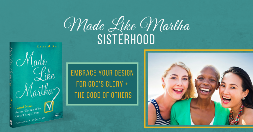 Made like Martha Sisterhood Group for God's glory and the good of others