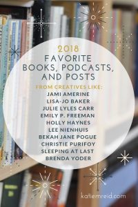 Favorite books, podcasts, and posts of 2018 by Katie M. Reid