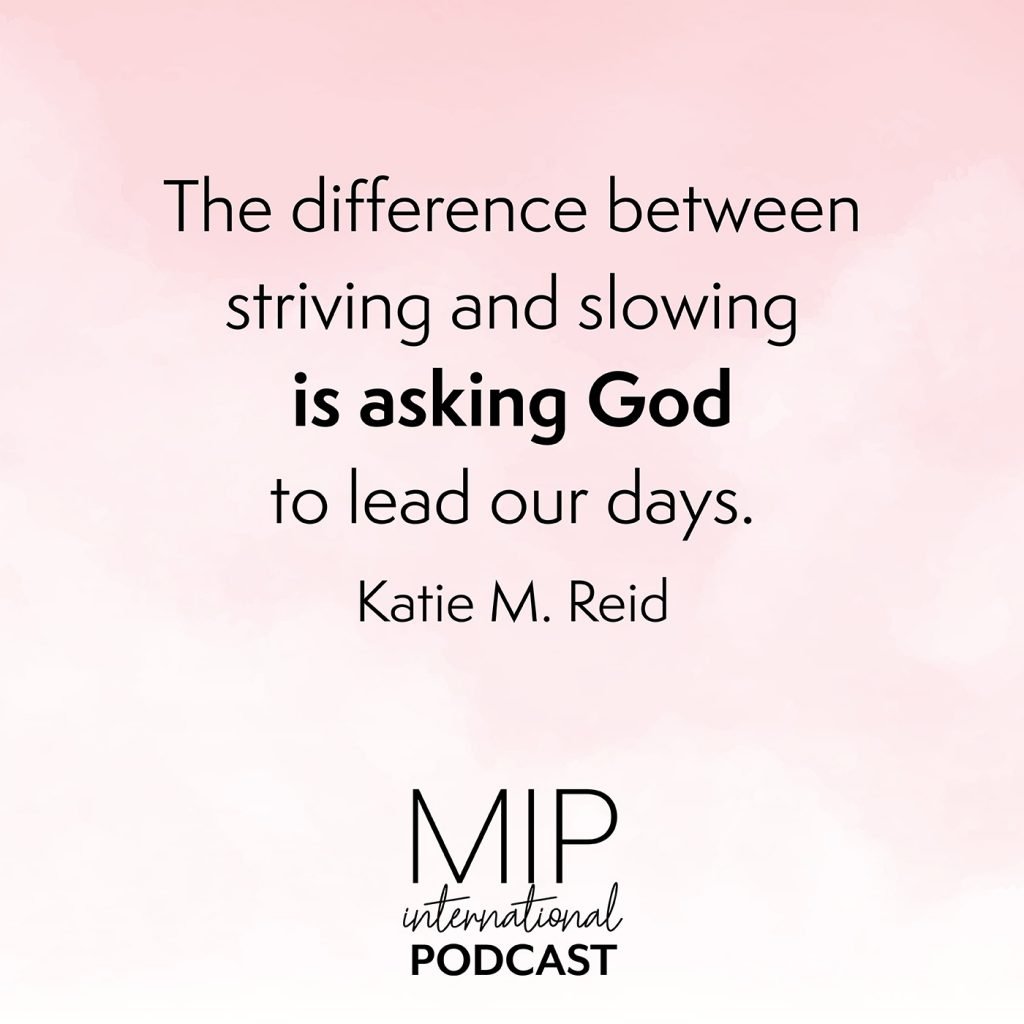 Ask God to lead your days quote by Katie M. Reid for the Moms in Prayer podcast, hosted by Lee Nienhuis