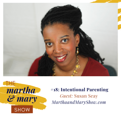 Intentional Parenting: Episode #18 (Interview with Susan Seay)