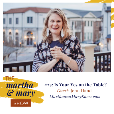 Is Your Yes on the Table? Episode #23 (Interview with Jenn Hand)