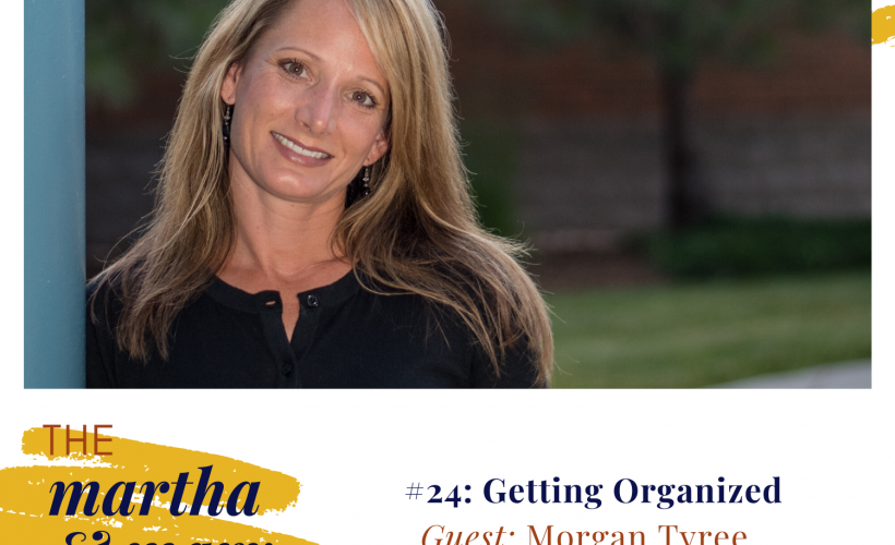 Morgan Martha Mary Show Interview Getting Organized Podcast