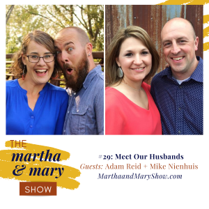 Adam Reid husband Katie Reid and Mike Nienhuis husband of Lee Nienhuis on Martha Mary Show podcast interview