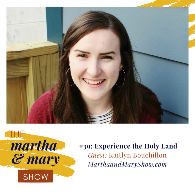 Experience the Holy Land with Kaitlyn Bouchillon (Episode #39) - Katie ...