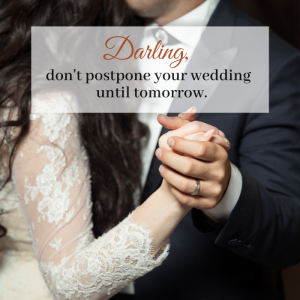 Darling don't postpone your wedding until tomorrow lyric by Katie Reid