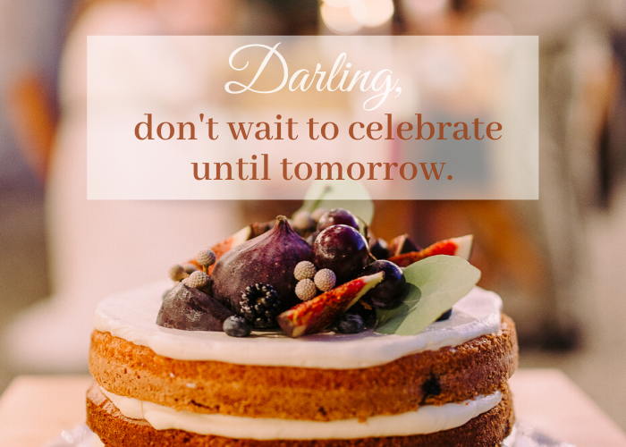 Darling don't wait to celebrate until tomorrow lyric by Katie Reid