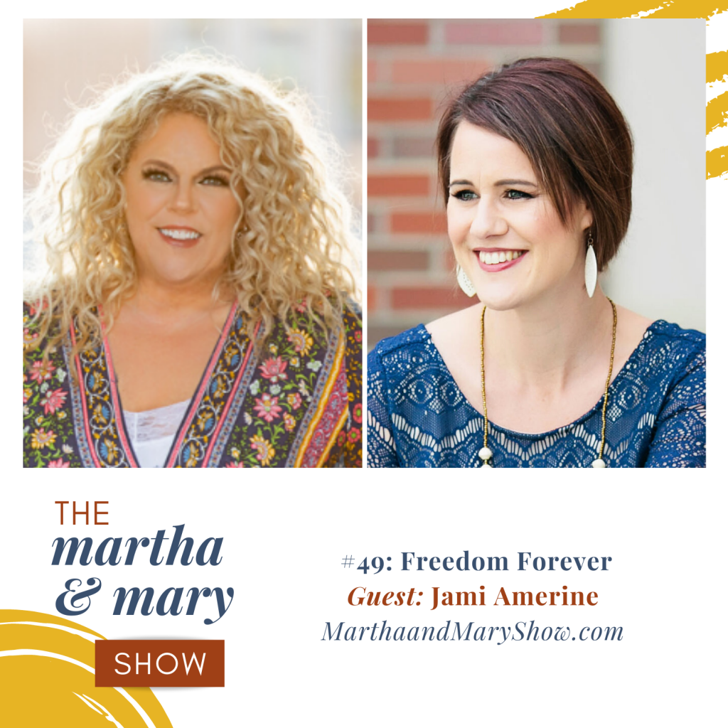 Freedom Forever Martha Mary Show Jami Amerine Katie Reid Episode 49 podcast 