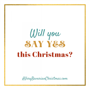 Say yes this Christmas from A Very Bavarian book by Katie Reid
