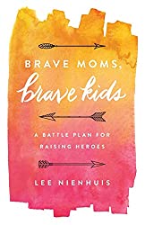 Brave moms brave kids book by Lee Nienhuis