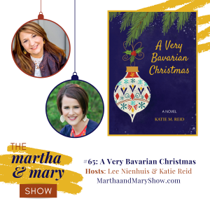 A Very Bavarian Christmas episode 65 Martha Mary Show podcast