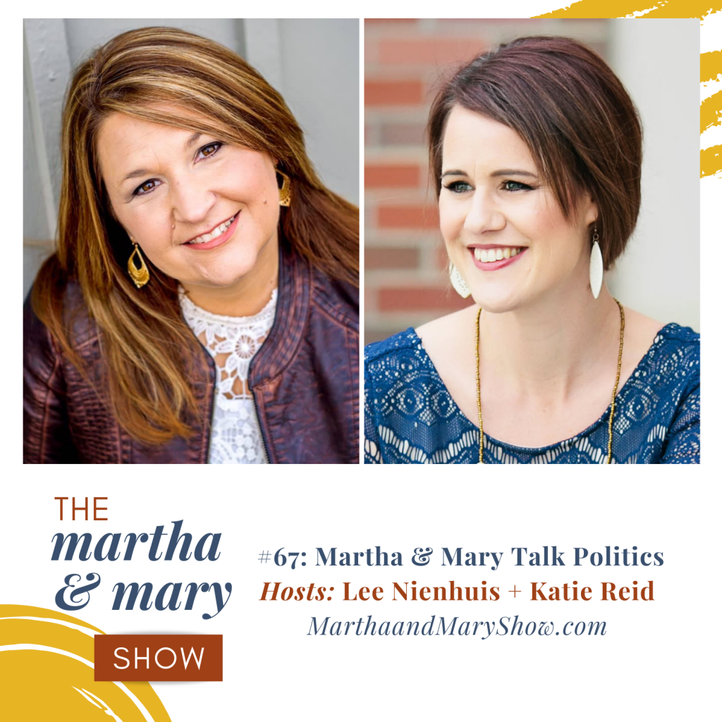 Katie Reid and Lee Nienhuis talk politics Martha Mary Show podcast