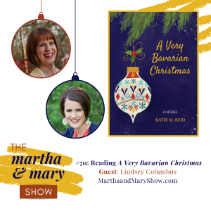 Reading A Very Bavarian Christmas novel episode 70 Martha and Mary Show podcast