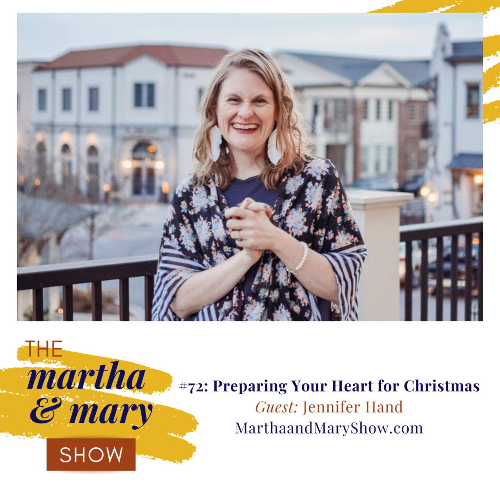 Preparing Heart Christmas Jenn Hand Martha Mary Show podcast