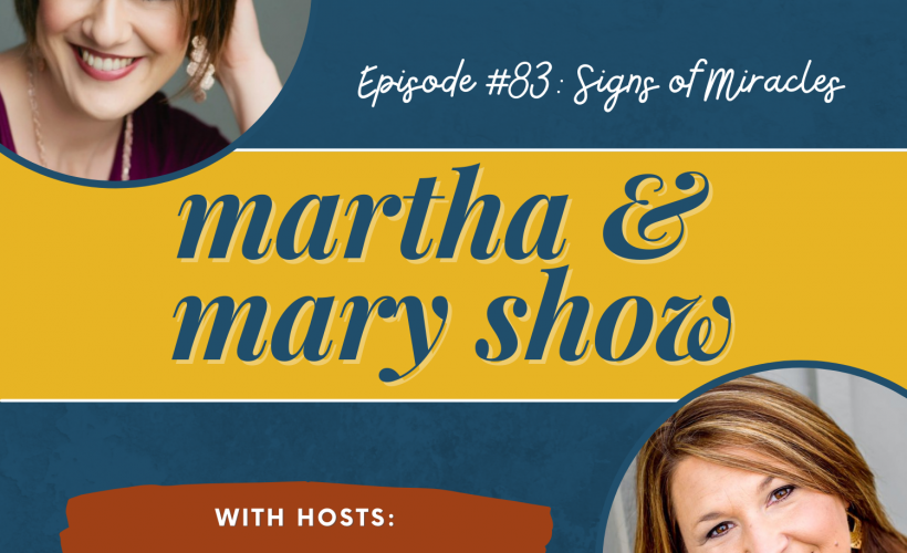 Episode 83 Martha Mary Show Signs Miracles Katie Reid Lee Nienhuis