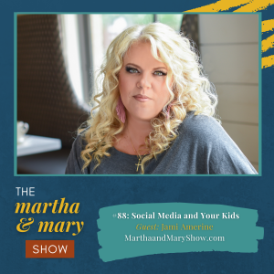 Jami Amerine Social Media Kids SocialWisedU Martha Mary Show podcast
