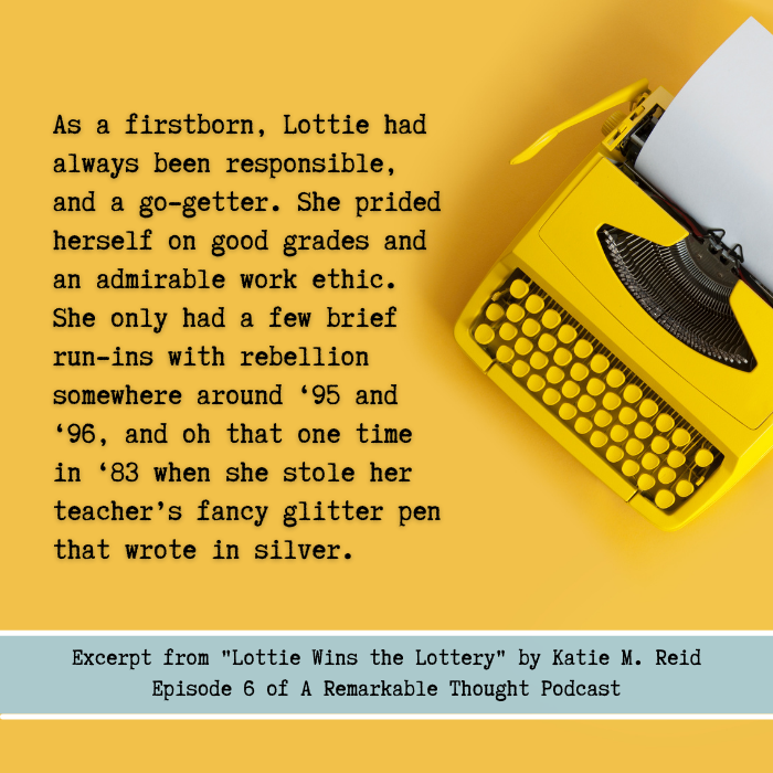 Lottie wins the lottery excerpt by Katie Reid for A Remarkable Thought podcast fiction short story