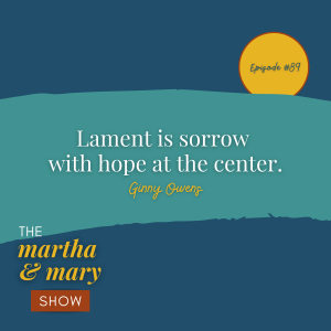 Lament is sorrow with hope at the center quote by Ginny Owens