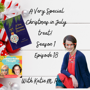 A Very Bavarian Christmas in July podcast A Remarkable Thought audiobook