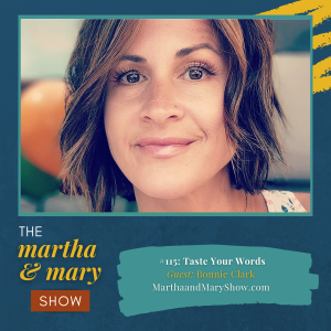 Taste Your Words Bonnie Clark Martha Mary Show Podcast